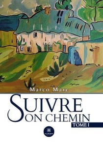 Suivre son chemin Tome 1
