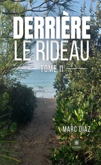 Derrière le rideau : Tome II
