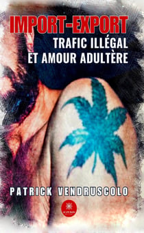 Import-export : Trafic illégal et amour adultère