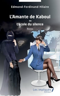 L'Amante de Kaboul : ou L' école du silence