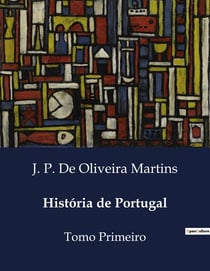 História de Portugal : Tomo Primeiro