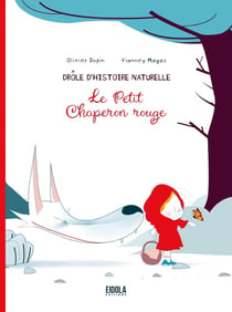 Le Petit Chaperon Rouge : drôle d'histoire naturelle