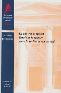 Le contrat d'apport - essai sur la relation entre la société et son associé
