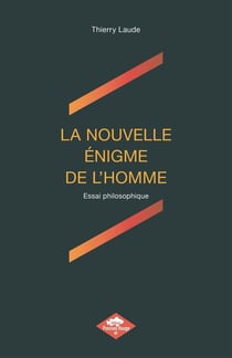 La nouvelle énigme de l'homme : Essai philosophique