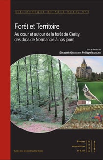 Bibliothèque du Pôle rural n° 5 : Forêt et Territoire : Au coeur et autour de la forêt de Cerisy, des ducs de Normandie à nos jours