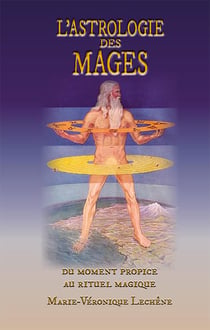 L'ASTROLOGIE DES MAGES : DU MOMENT PROPICE AU RITUEL MAGIQUE