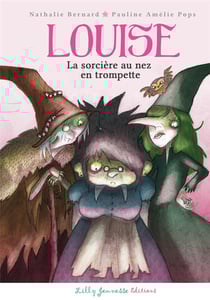 Louise t.1 - la sorcière au nez en trompette