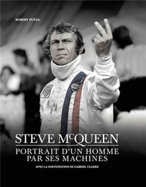 Steve McQueen - portrait d'un homme par ses machines