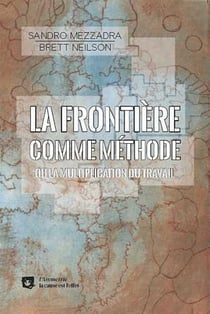 La frontière comme méthode - ou la multiplication du travail