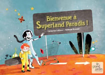 Bienvenue à Superland paradis !