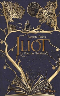 Iliot t.1 - le pays des ténèbres