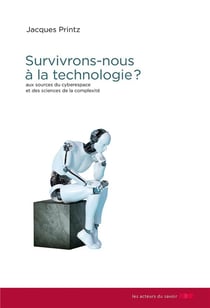 Survivrons-nous à la technologie ?