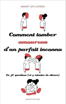 Comment tomber amoureux d'un parfait inconnu en 36 questions (et 4 minutes de silence)