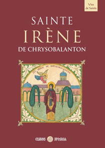 Sainte Irène de Chrysobalanton : Vie et office