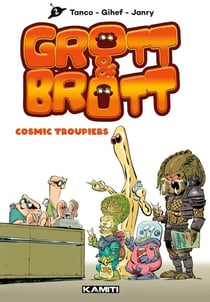 Grott & Brott Tome 2 : Ici, on parle Terrien