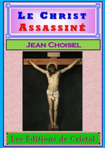Le Christ Assassiné : La responsabilité des églises dans la crise contemporaine.