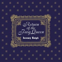 Return of the frog queen