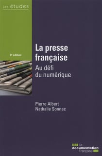 La presse francaise, au défi du numérique (8e édition)