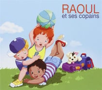 Raoul et ses copains : les rondes enfantines