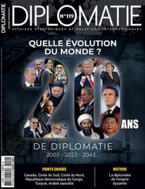 Diplomatie n.119 : Quelle évolution du Monde ?