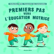 PREMIERS PAS VERS L'EDUCATION MOTRICE