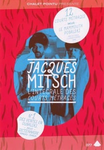 Jacques Mitsch : l'intégrale des courts métrages