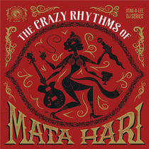The crazy rythms of Mata Hari