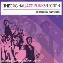 The Original Jazz-Funk Selection : 30 mellow flavours