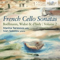 Sonates françaises pour violoncelle Vol. 2 : Boëllmann, Widor & d'Indy