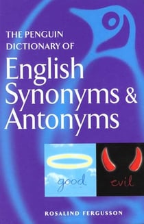 The penguin dictionary of english synonyms & antonyms