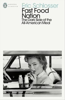 Fast Food Nation : The Dark Side of the All-American Meal