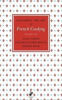 Mastering the art of french cooking t.1