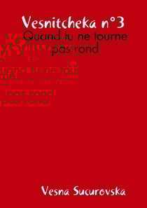 Vesnitcheka n°3 : Quand tu ne tourne pas rond