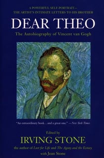 Dear theo : the autobiography of van gogh