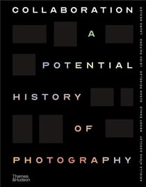Collaboration : a potential history of photography