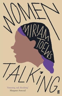 Women Talking : The Oscar-winning film starring Rooney Mara, Jessie Buckley and Claire Foy