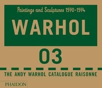 Andy Warhol, catalogue raisonné Tome 3 - paintings and sculptures 1970-1974
