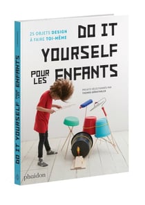 Do it yourself pour les enfants - 25 objets design à faire toi-même