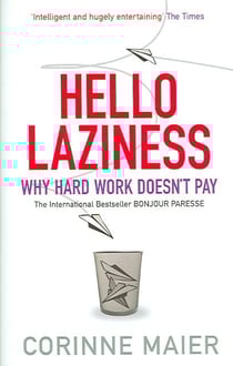 Hello laziness - why hard work doesn't pay