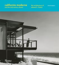 CALIFORNIA MODERNE AND THE MID CENTURY DREAM