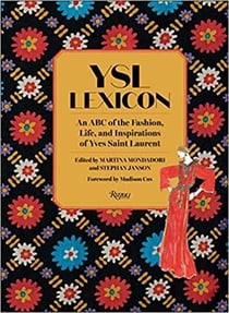 Ysl lexicon : an abc of the fashion, life, and inspirations of yves saint laurent
