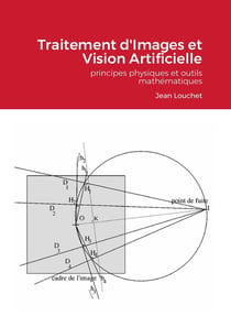Traitement d'Images et Vision Artificielle - édition étudiants : principes physiques et outils mathématiques