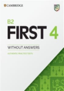 B2 First 4 Student's Book without Answers : Authentic Practice Tests