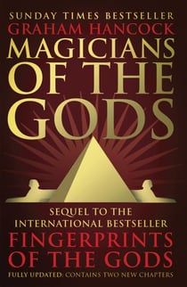 MAGICIANS OF THE GODS - THE FORGOTTEN WISDOM OF EARTH''S LOST CIVILISATION