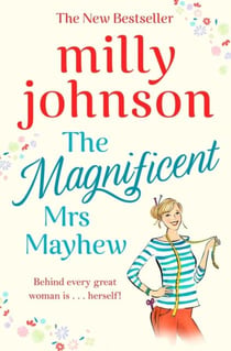 The Magnificent Mrs Mayhew : from the bestselling author of Lift Me Up - discover the magic of Milly