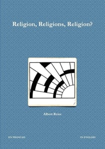 Religion, religions, religion ?