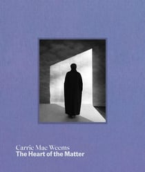 Carrie Mae Weems : The heart of the matter