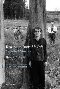 Herve guibert selected stories written in invisible ink