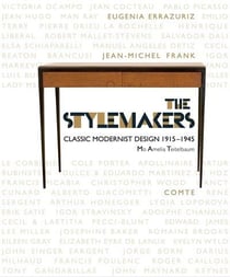 The stylemakers : classic modernist design 1915-1945