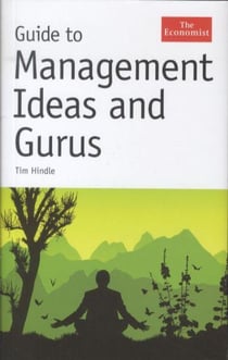 Guide to Management Ideas and Gurus